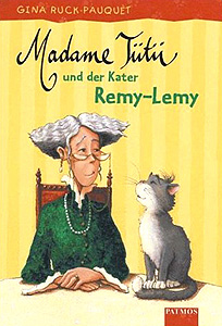 Madame T&uuml;t&uuml; u. der Kater Remy-Lemy