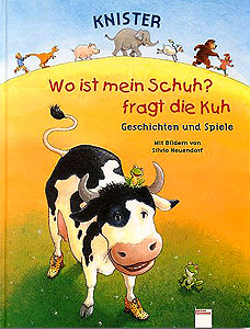 Wo ist mein Schuh? Fragt die Kuh